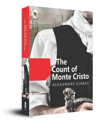 The Count of Monte Cristo - En berättelse om svek, hämnd och en resa genom det 19-talets Paris!